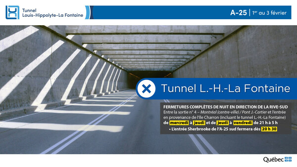 Réfection majeure du tunnel Louis-Hippolyte-La Fontaine – Fermeture complète de l’autoroute 25 en direction de la Rive-Sud dans les nuits du 1er et 2 février